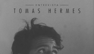 Entrevista: Tomas Hermes Entrevista: Tomas Hermes
