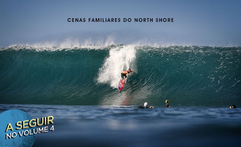 No Volume 4 da série 30 Dias No North Shore, os locais e os rostos familiares do